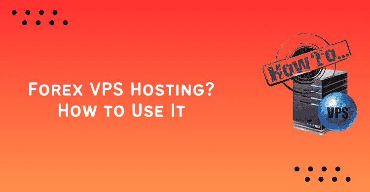 how to use vps for forex trading