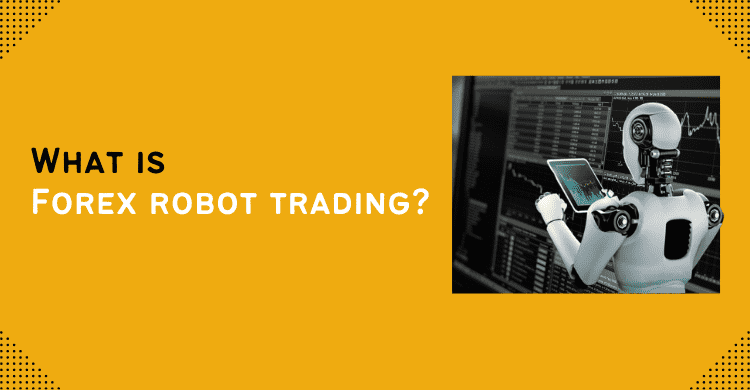 what is forex robot trading